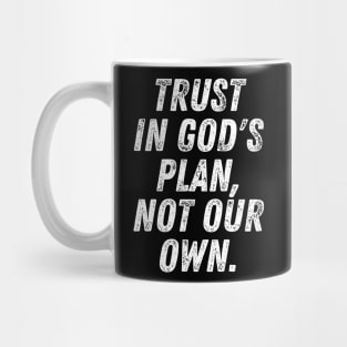 Christian Quote Trust In God's Plan Not Our Own Mug